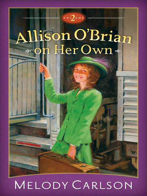 Title details for Allison O'Brian on Her Own, Volume 2 by Melody Carlson - Available